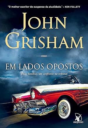 Em Lados Opostos by John Grisham