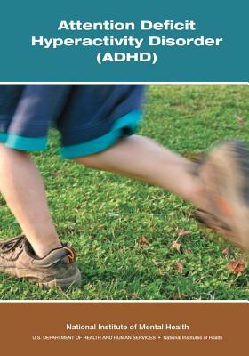 Attention Deficit Hyperactivity Disorder (ADHD) National by National Institute of Mental Health