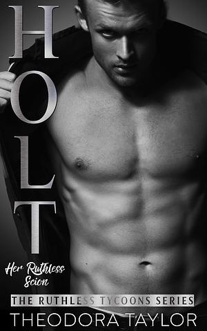 HOLT - Her Ruthless Scion by Theodora Taylor