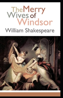 The Merry Wives of Windsor Annotated by William Shakespeare