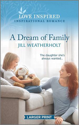 A Dream of Family by Jill Weatherholt