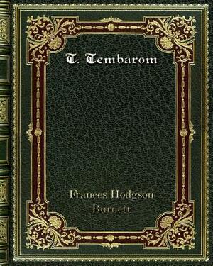 T. Tembarom by Frances Hodgson Burnett