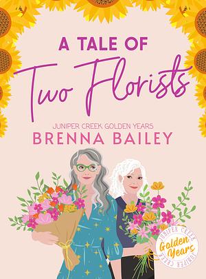 A Tale of Two Florists by Brenna Bailey