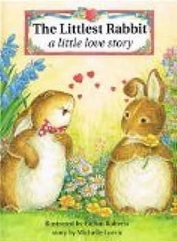 The Littlest Rabbit: A Little Love Story by Michelle Lovric