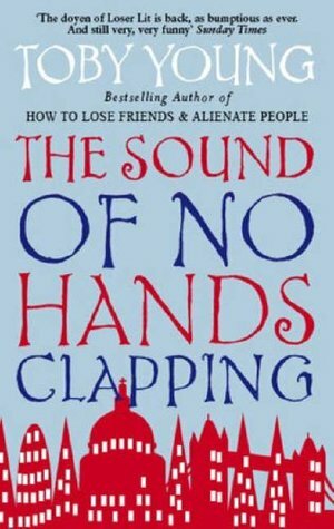 The Sound of No Hands Clapping by Toby Young