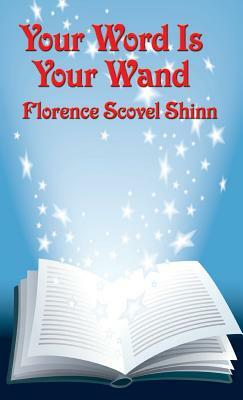 Your Word Is Your Wand by Florence Scovel Shinn