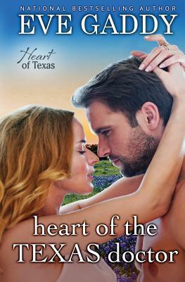 Heart of the Texas Doctor by Eve Gaddy