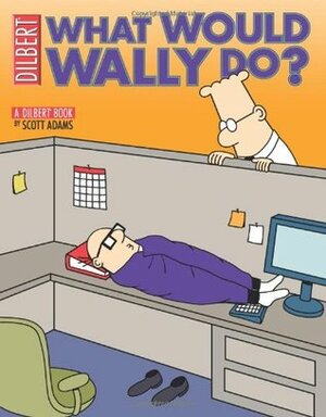 What Would Wally Do? by Scott Adams