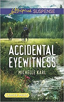 Accidental Eyewitness by Michelle Karl