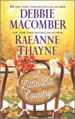A Little Bit Country: An Anthology by RaeAnne Thayne, Debbie Macomber