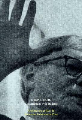 Louis Kahn: Conversations with Students by Louis I. Kahn