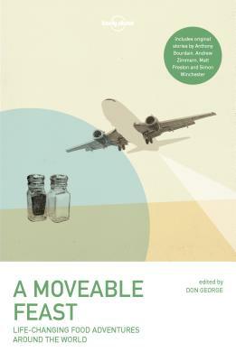 A Moveable Feast by Matthew Fort, Lonely Planet, Stefan Gates