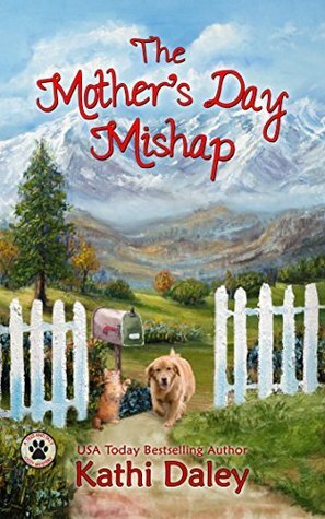 The Mother's Day Mishap by Kathi Daley