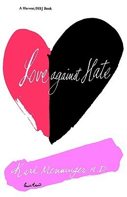 Love Against Hate by Karl A. Menninger, Menninger
