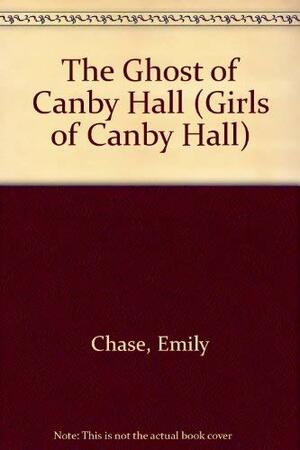 The Ghost Of Canby Hall by Emily Chase