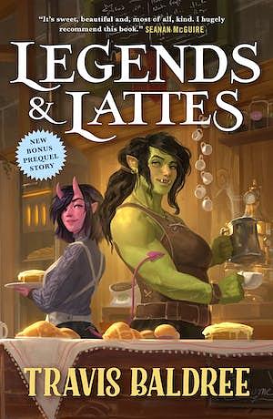 Legends & Lattes by Travis Baldree