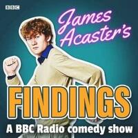 James Acaster's Findings: A BBC Radio Comedy Show by James Acaster