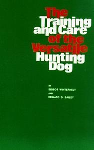 The training and care of the versatile hunting dog by Sigbot Winterhelt