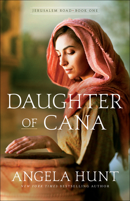 Daughter of Cana by Angela Elwell Hunt