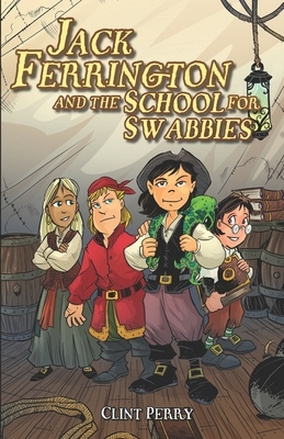 Jack Ferrington and the School for Swabbies by Clint Perry