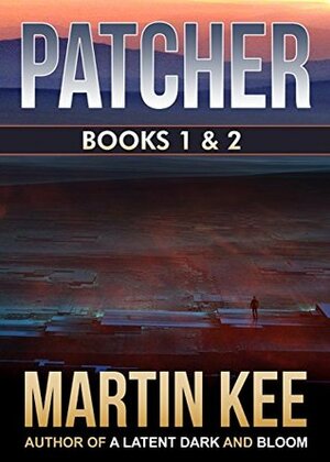 PATCHER: The first two books by Martin Kee