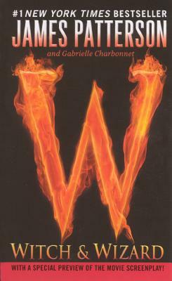 Witch & Wizard by Gabrielle Charbonnet, James Patterson