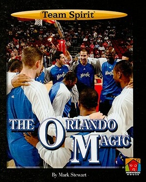 The Orlando Magic by Mark Stewart