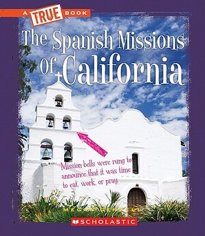 The Spanish Missions of California by Megan Gendell