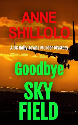 Goodbye Sky Field by Anne Shillolo, Anne Shillolo