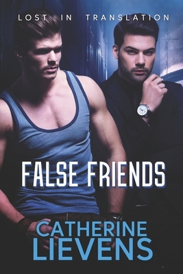 False Friends by Catherine Lievens