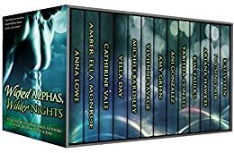 Wicked Alphas, Wilder Nights by Kim Faulks, Tabitha Conall, Ariana Hawkes, Ani Gonzalez, Kallysten, Amy Green, Anna Lowe, Annie Nicholas, Catherine Vale, Amber Ella Monroe, Michele Bardsley, Vella Day, Vivienne Savage, Ivy Sinclair, Elsa Jade, Elle Thorne