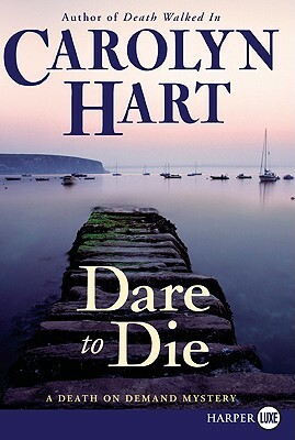 Dare to Die: A Death on Demand Mystery by Carolyn G. Hart