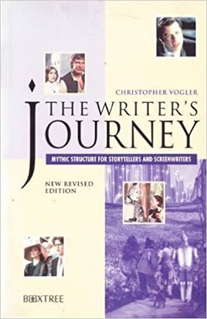 The Writer's Journey: Mythic Structure For Storytellers And Screenwriters by Christopher Vogler