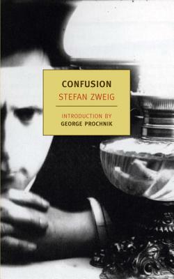 Confusion: The Private Papers of Privy Councillor R. Von D. by Stefan Zweig
