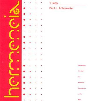 Peter 1 Hermeneia by Paul J. Achtemeier, Eldon Jay Epp