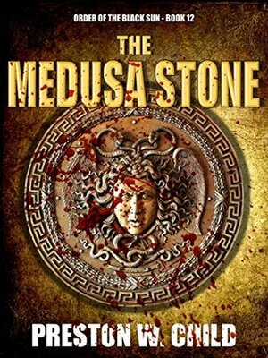 The Medusa Stone by Preston W. Child