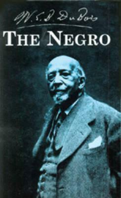 The Negro by W.E.B. Du Bois