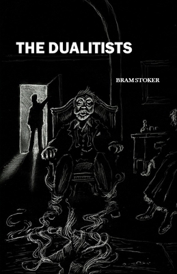 The Dualitists Illustrated by Bram Stoker