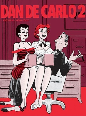 The Pin-Up Art of Dan DeCarlo, Volume 2 by Alex Chun, Jacob Covey, Dan DeCarlo