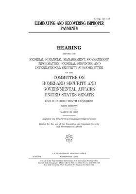 Eliminating and recovering improper payments by United States Congress, United States Senate, Committee on Homeland Security (senate)