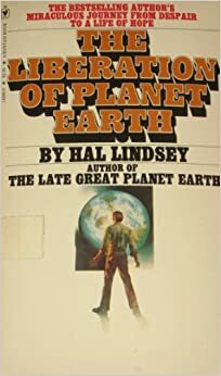 The Liberation of Planet Earth by Hal Lindsey