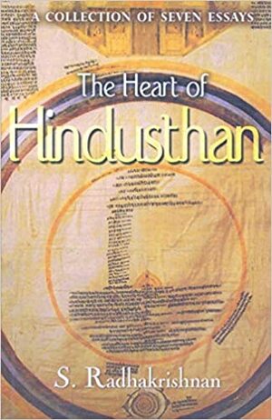 The Heart of Hindusthan/A collection of Seven Essays by Sarvepalli Radhakrishnan