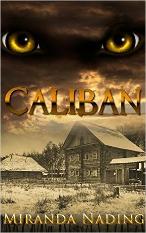 Caliban by Miranda Nading