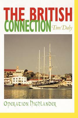 The British Connection: Operation Highlander by Tim Daly