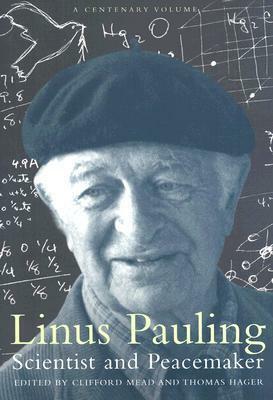 Linus Pauling: Scientist and Peacemaker by Clifford Mean, Clifford Mead