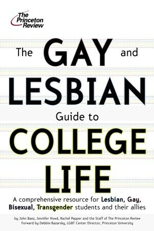 The Gay and Lesbian Guide to College Life by John Baez, Princeton Review