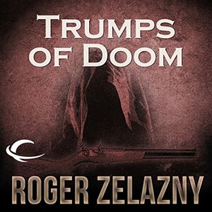 Trumps of Doom by Roger Zelazny