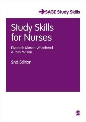 Study Skills for Nurses by Tom Mason, Elizabeth Mason-Whitehead