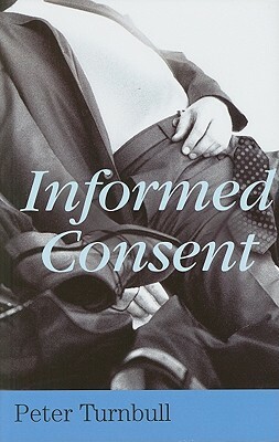 Informed Consent by Peter Turnbull