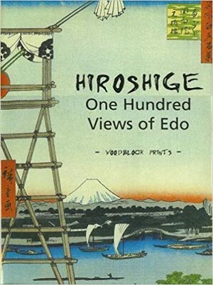 Hiroshige: One Hundred Views of Edo by Mikhail Uspensky